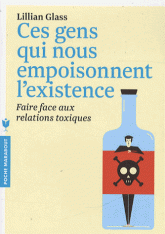 Ces gens qui vous empoisonnent l'existence