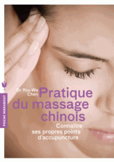Pratique du massage chinois. Connaître ses propres points d'accupuncture