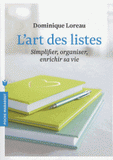 L'art des listes. Simplifier, organiser, enrichir sa vie