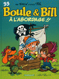 Boule & Bill Tome 33
A l'abordage !!