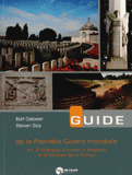 Guide de la Première Guerre mondiale. En 12 itinéraires à travers la Belgique et le nord-est de la France