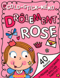 Drôlement rose