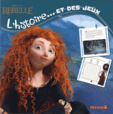 Rebelle. L'histoire... Et des jeux