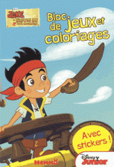 Jake et les pirates du pays imaginaire. Bloc de jeux et coloriages, avec stickers !