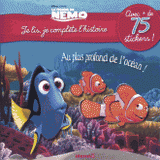 Je lis, je complète l'histoire. Au plus profond de l'océan ! Le monde de Nemo