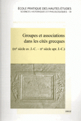 Groupes et associations dans les cités grecques (IIIe siècle av. J.-C. - IIe siècle apr. J.-C.)