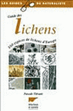 Guide des lichens. 350 espèces de lichens d'Europe