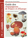 Guide des champignons de France et d'Europe. 1752 espèces décrites et illustrées