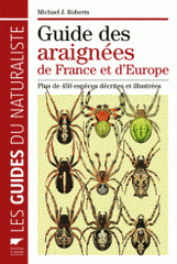 Guide des araignées de France et d'Europe. Plus de 450 espèces décrites et illustrées