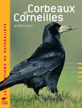 Corbeaux et corneilles. Répartition, description, habitat, moeurs, observation