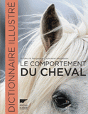 Le comportement du cheval. Dictionnaire illustré