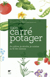 Mon carré potager. Je cultive, je récolte, je cuisine au fil des saisons