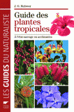 Guide des plantes tropicales. A l'état sauvage ou acclimatées