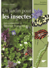 Un jardin pour les insectes. Les connaître et favoriser leur présence