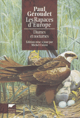 Les rapaces d'Europe. Diurnes et nocturnes
7e édition revue et augmentée