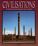 Civilisations. Le grand livre des peuples et des cultures