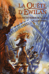 La quête d'Ewilan Tome 2
Les frontières de glace