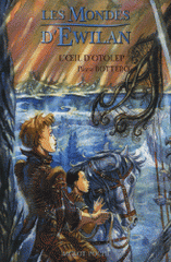 Les Mondes d'Ewilan Tome 2
L'oeil d'Otolep