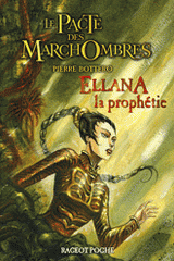 Le Pacte des MarchOmbres 
Ellana, la prophétie