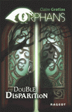 Orphans Tome 1
Double disparition