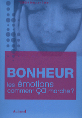 Bonheur, les émotions comment ça marche ?
