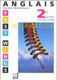 Anglais 2ème année Fast wings. Workbook