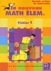 Le nouveau Math Elem GS. Cycle des apprentissages fondamentaux, fichier 1, grande section de maternelle