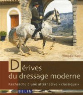 Dérives du dressage moderne. Recherche d'une alternative "classique"