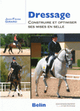 Dressage. Construire et optimiser ses mises en selle