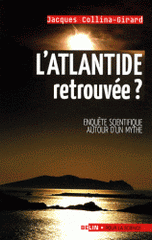 L'Atlantide retrouvée ?. Enquête scientifique autour d'un mythe