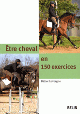 Etre cheval en 150 exercices