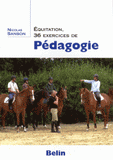 Equitation, 36 exercices de Pédagogie