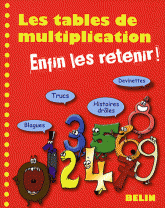 Les tables de multiplication. Enfin les retenir !