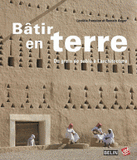 Bâtir en terre. Du grain de sable à l'architecture