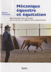 Mécanique équestre et équitation. Réflexions d'un cavalier de la fin du XXe siècle sur l'équitation