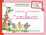 Je découvre le monde des couleurs. Dès 4 ans
