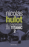 Le syndrome du Titanic. Tome 2