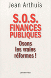 S.O.S Finances publiques. Osons les vraies réformes !