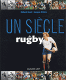 Un siècle de rugby
15e édition revue et augmentée