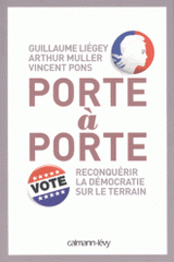Porte-à-porte. Reconquérir la démocratie sur le terrain