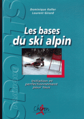 Les bases du ski alpin. Initiation et perfectionnement pour tous