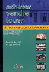 Acheter, vendre, louer. Les bons réflexes de l'immobilier
édition 2009-2010