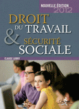 Droit du travail et sécurité sociale. Le droit social en 300 questions-réponses
édition 2012