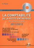 La comptabilité de la petite entreprise. De l'écriture au bilan
édition 2011-2012 - avec 1 Cédérom