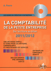 La comptabilité de la petite entreprise. De l'écriture au bilan
édition 2011-2012 - avec 1 Cédérom