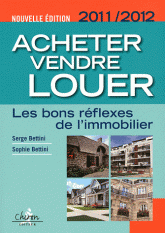 Acheter, vendre, louer. Les bons réflexes de l'immobilier
édition 2011-2012