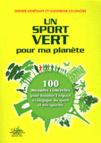 Un sport vert pour ma planète. 100 mesures concrètes pour bonifier l'impact écologique du sport et des sportifs