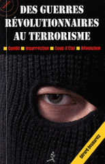 Des guerres révolutionnaires au terrorisme. Les stratégies de la subversion