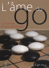 L'âme du go. Les formes et leur esthétique