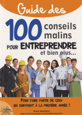 Guide des 100 conseils malins pour entreprendre et bien plus.... Pour faire partie de ceux qui survivent à la première année !